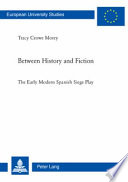 Between history and fiction the early modern Spanish siege play /