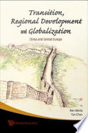 Transition, regional development and globalization China and Central Europe /