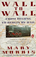 Wall to wall : from Beijing to Berlin by rail /