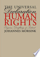 The Universal Declaration of Human Rights origins, drafting, and intent /