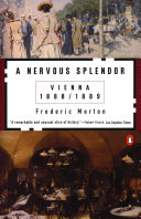 A nervous splendor : Vienna, 1888/1889 /