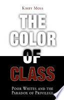 The color of class poor whites and the paradox of privilege /