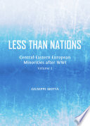 Less than nations : Central-Eastern European minorities after WWI. Volume 2 /