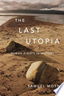 The last utopia human rights in history /