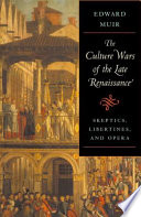 The culture wars of the late Renaissance skeptics, libertines, and opera /