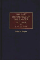 The last defenders of the laager Ian D. Smith and F.W. de Klerk /