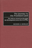 The journey to the promised land the African American struggle for development since the Civil War /