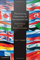 The evolving dimensions of international law hard choices for the world community /
