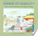 Mirror of morality Chinese narrative illustration and Confucian ideology /