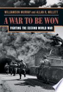 A war to be won fighting the Second World War /