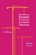 Mainstream growth economists and capital theorists : a survey /