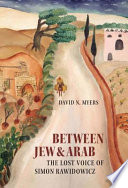 Between Jew and Arab The Lost Voice of Simon Rawidowicz /