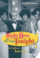 Right here on our stage tonight! Ed Sullivan's America /