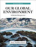 Our global environment : a health perspective /