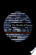 The wealth of nature how mainstream economics has failed the environment /