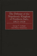 The defense of the Napoleonic kingdom of Northern Italy, 1813-1814