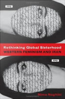 Rethinking global sisterhood western feminism and Iran /
