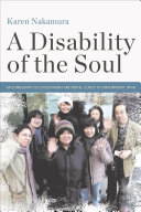 A disability of the soul an ethnography of schizophrenia and mental illness in contemporary Japan /