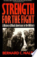 Strength for the Fight : A history of Black Americans in the military /