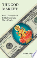 The god market how globalization is making India more Hindu /