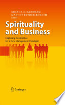 Spirituality and Business Exploring Possibilities for a New Management Paradigm /
