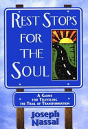 Rest stops for the soul : a guide for traveling the trail of transformation /