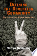 Defining the sovereign community the Czech and Slovak Republics /