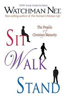Sit, walk, stand : the process of Christian maturity /
