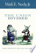 The union divided party conflict in the Civil War North /