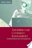 Information literacy assessment standards-based tools and assignments /
