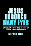 Jesus through many eyes: introduction to the theology of the New Testament/