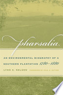 Pharsalia an environmental biography of a southern plantation, 1780-1880 /