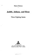 Judith, Juliana, and Elene three fighting saints /
