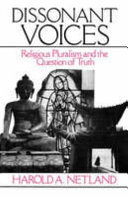 Dissonant voices : Religious pluralism and the question of truth /