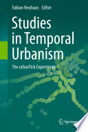 Studies in Temporal Urbanism The urbanTick Experiment /