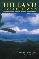 The land beyond the mists essays on identity and authority in precolonial Congo and Rwanda /