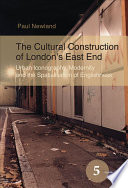 The cultural construction of London's East End urban iconography, modernity and the spatialisation of Englishness /