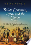 Ballad collection, lyric, and the canon the call of the popular from the Restoration to the New Criticism /