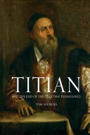 Titian : and the end of the Venetian Renaissance /
