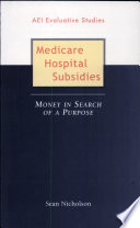 Medicare hospital subsidies money in search of a purpose /