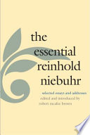 The essential Reinhold Niebuhr selected essays and addresses /