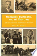 Hoecakes, hambone, and all that jazz African American traditions in Missouri /