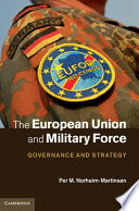 The European Union and military force governance and strategy /