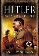 Hitler dictator or puppet? /