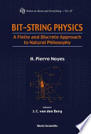 Bit-string physics a finite and discrete approach to natural philosophy /