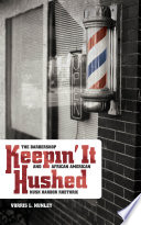 Keepin' it hushed the barbershop and African American hush harbor rhetoric /