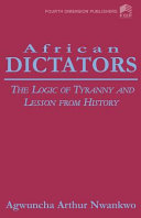 African dictator : the logic of tyranny and lessons from history /