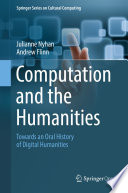 Computation and the Humanities Towards an Oral History of Digital Humanities /