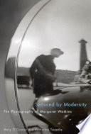 Seduced by modernity the photography of Margaret Watkins /