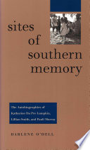 Sites of southern memory the autobiographies of Katharine Du Pre Lumpkin, Lillian Smith, and Pauli Murray /